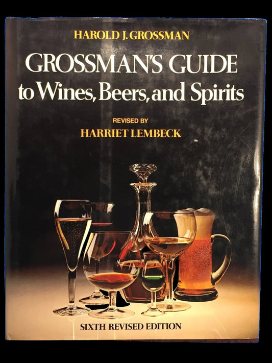 Grossman's Guide to Wines, Beers, and Spirits by Harold J Grossman