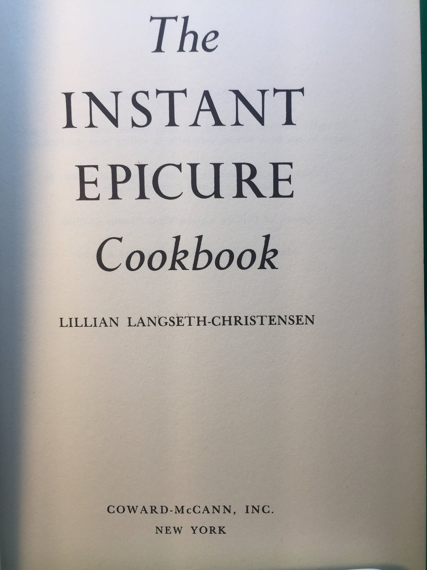 The Instant Epicure Cookbook by Lillian Langseth-Christensen