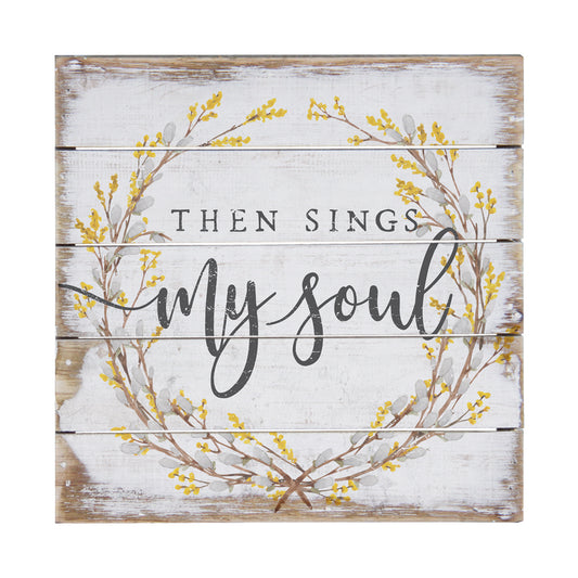 Wooden Farmhouse Sign - Pallet Style- Then Sings my Soul